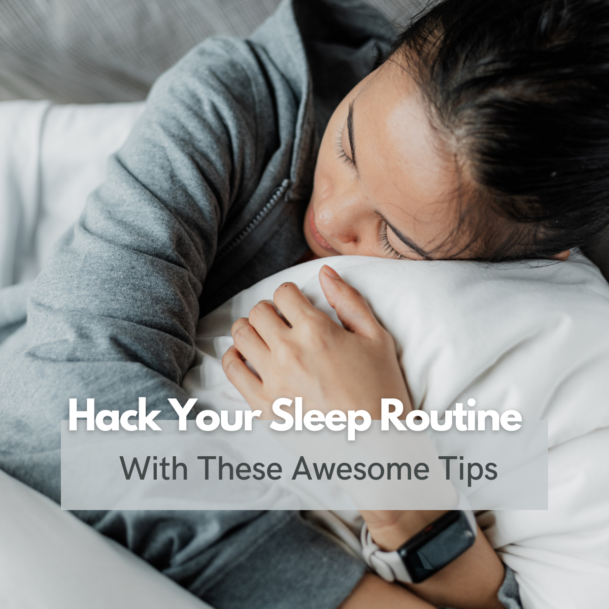Hack Your Sleep Routine With These Awesome Tips